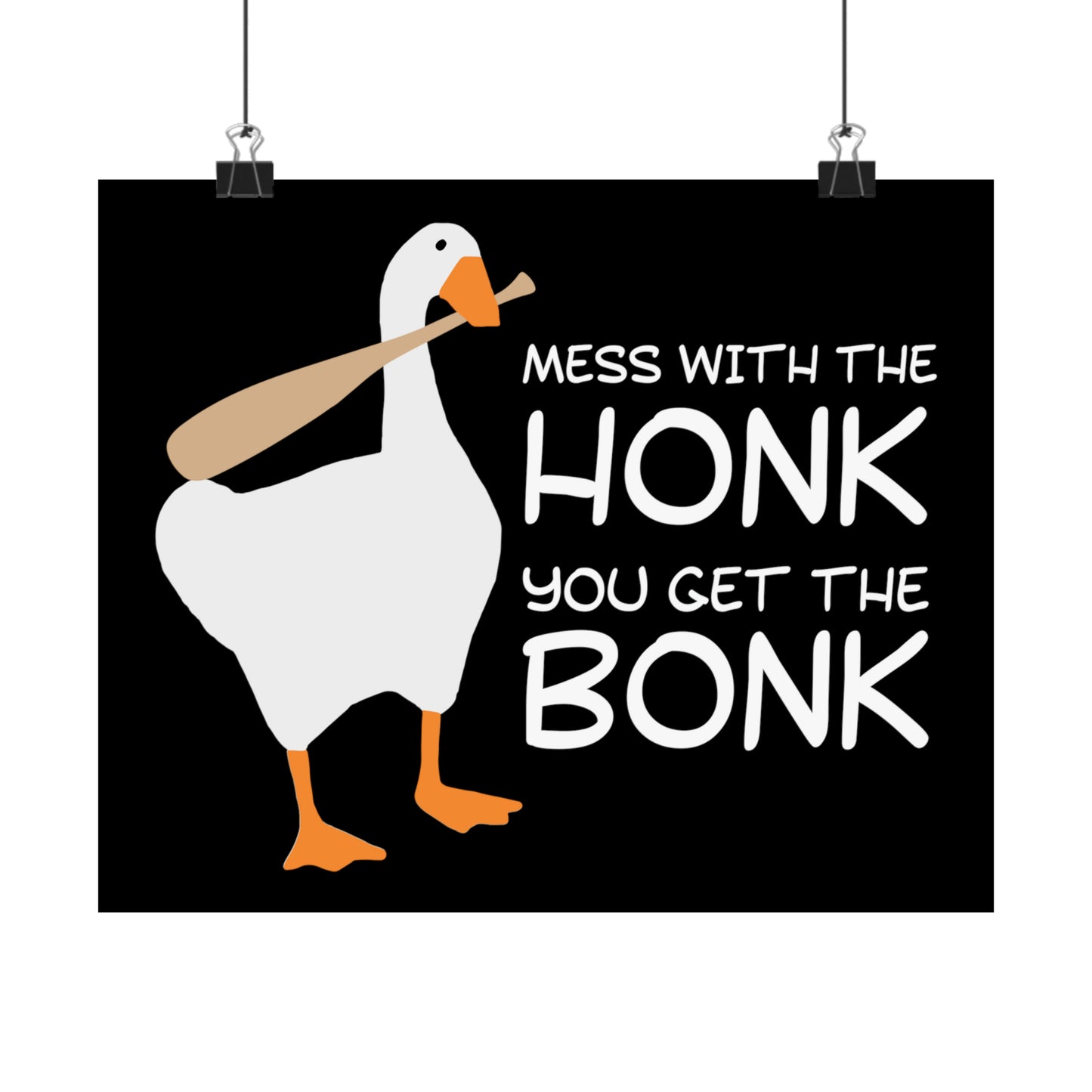 Mess With The Honk You Get The Bonk POSTER Premium Matte Wall Hanging