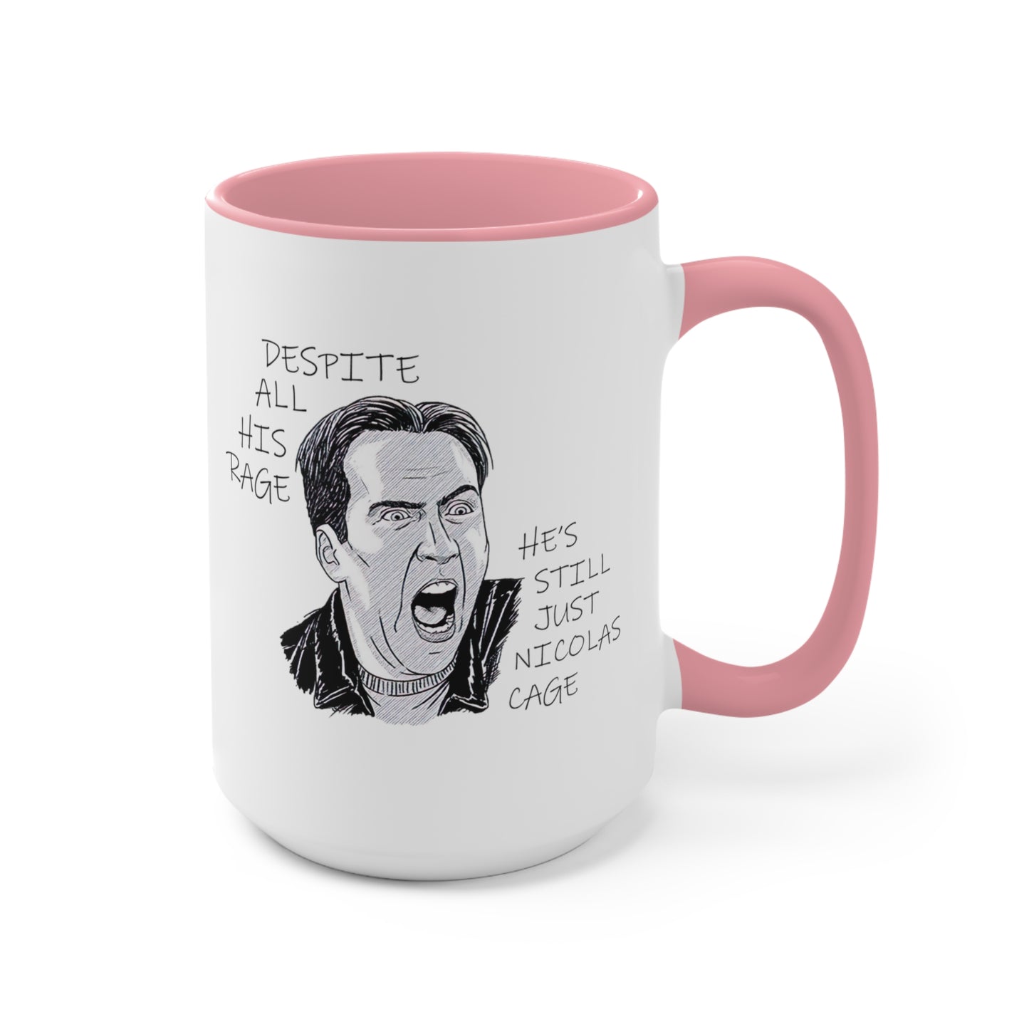 Despite All His Rage, He's Still Just Nicolas Cage COFFEE MUG 11oz / 15oz