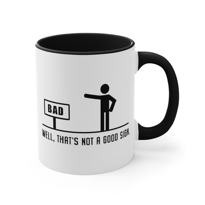 Well, That's Not A Good Sign COFFEE MUG 11oz / 15oz