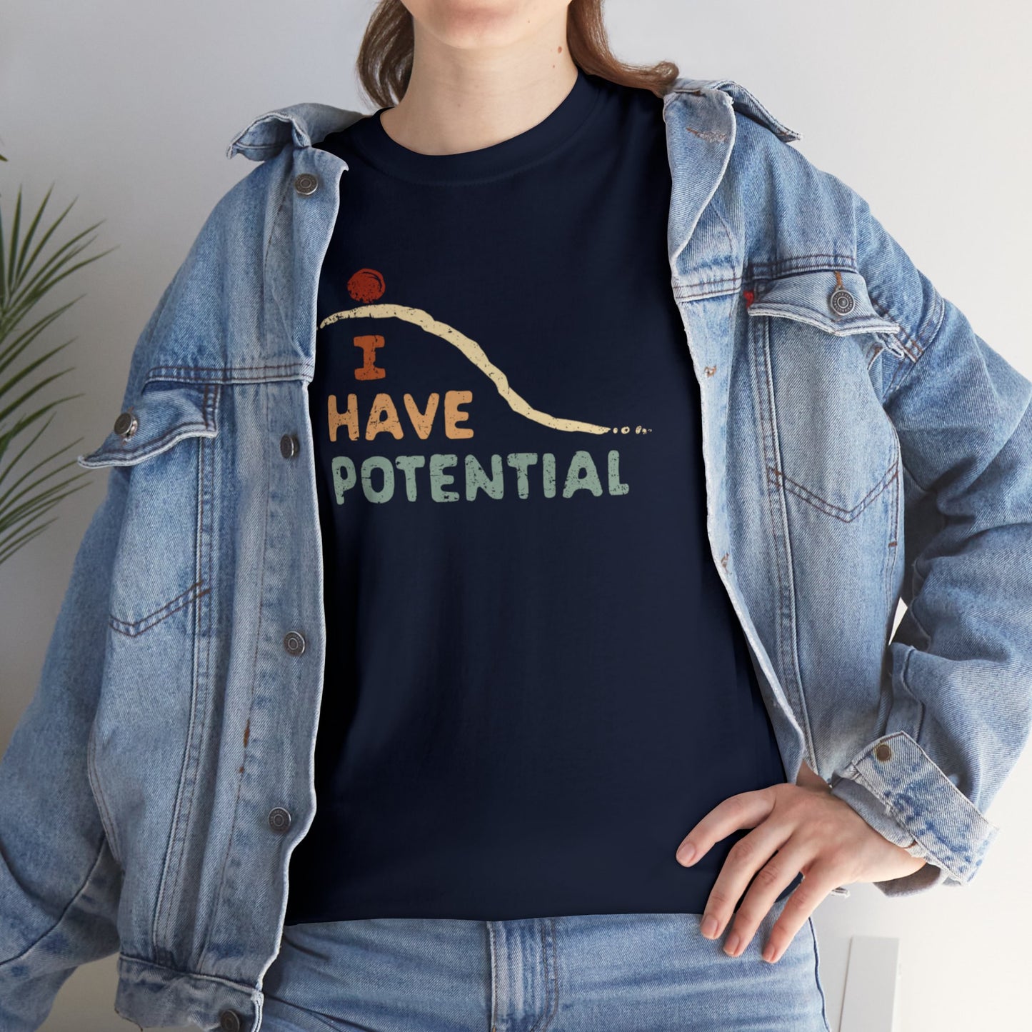 I Have Potential T-SHIRT Unisex Heavy Cotton Tee