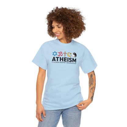 Atheism ~ It's A Non-Prophet Organization T-SHIRT Unisex Heavy Cotton Tee