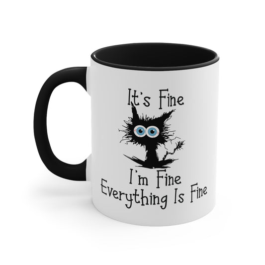 It's Fine I'm Fine Everything Is Fine Cat COFFEE MUG 11oz / 15oz