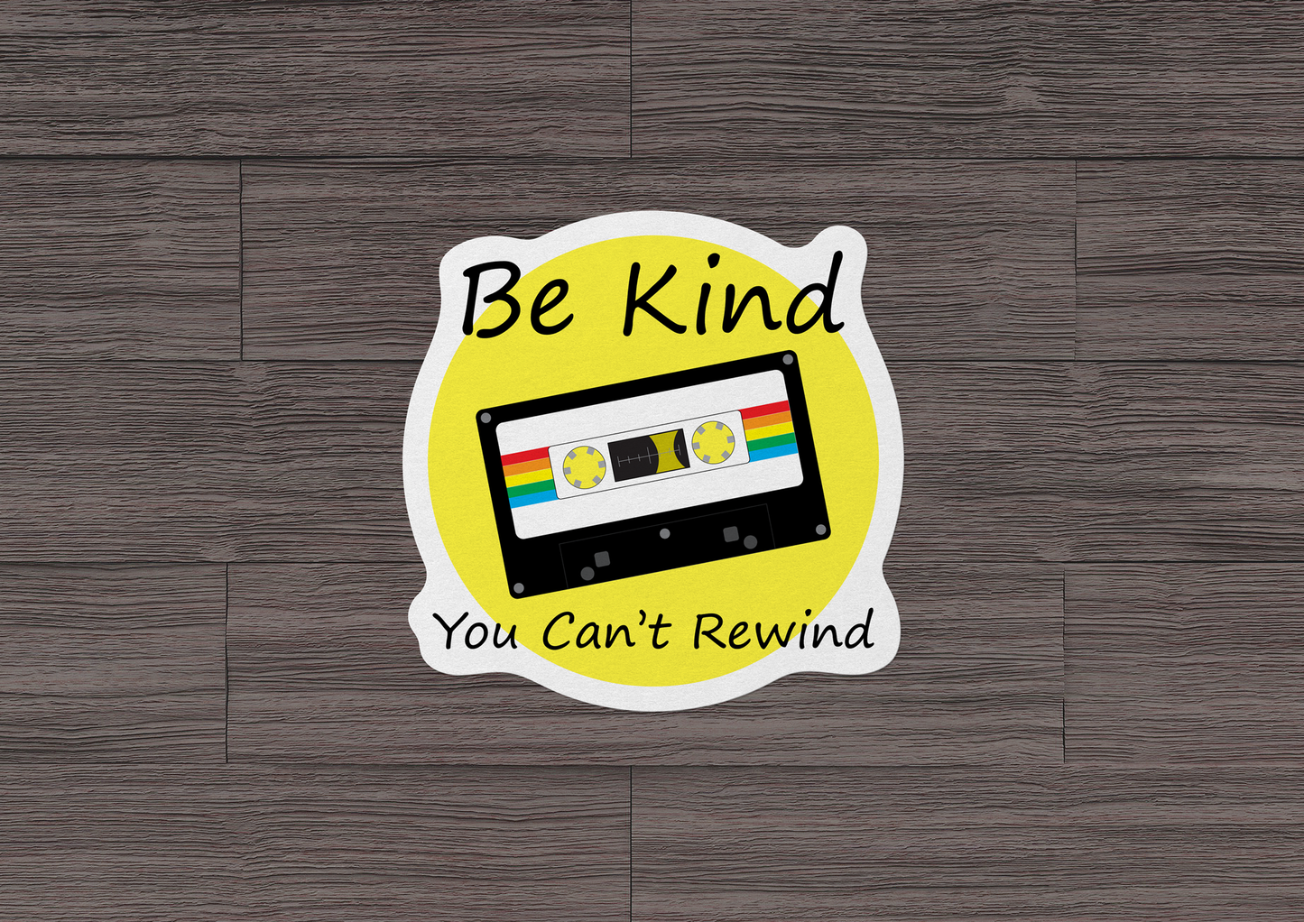 Be Kind You Can't Rewind STICKER OR MAGNET