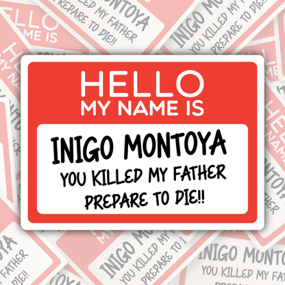 Hello My Name Is Inigo Montoya STICKER OR MAGNET