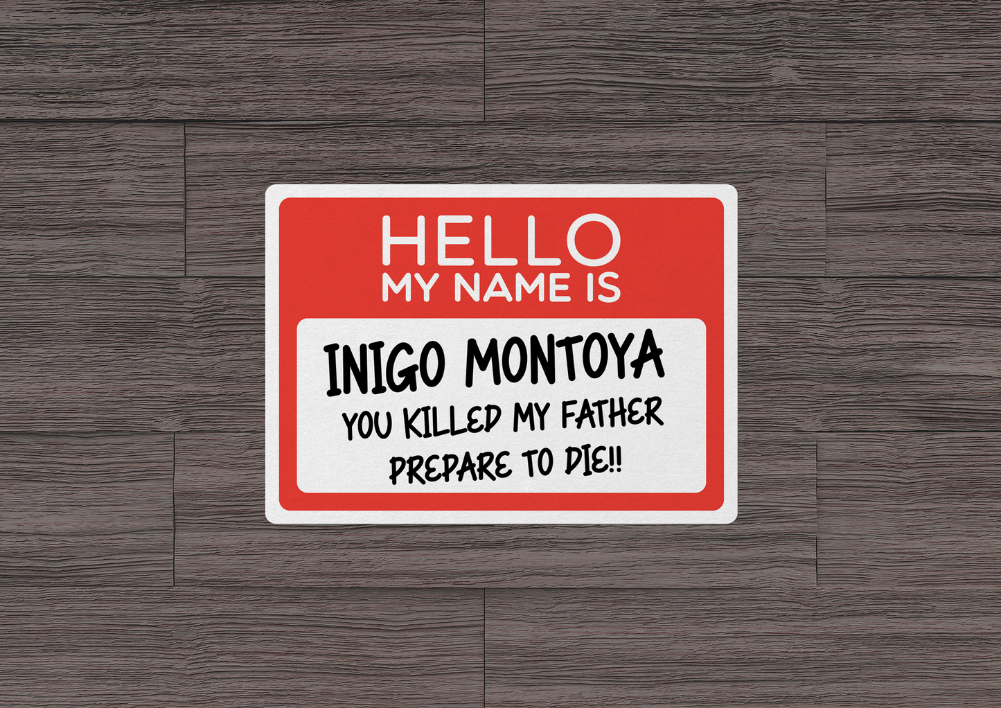 Hello My Name Is Inigo Montoya STICKER OR MAGNET