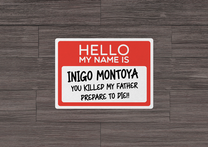 Hello My Name Is Inigo Montoya STICKER OR MAGNET