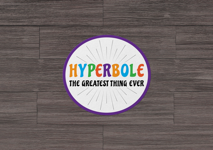 Hyperbole The Greatest Thing Ever STICKER OR MAGNET