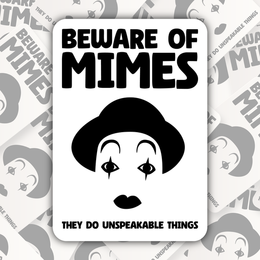 Beware of Mimes STICKER OR MAGNET