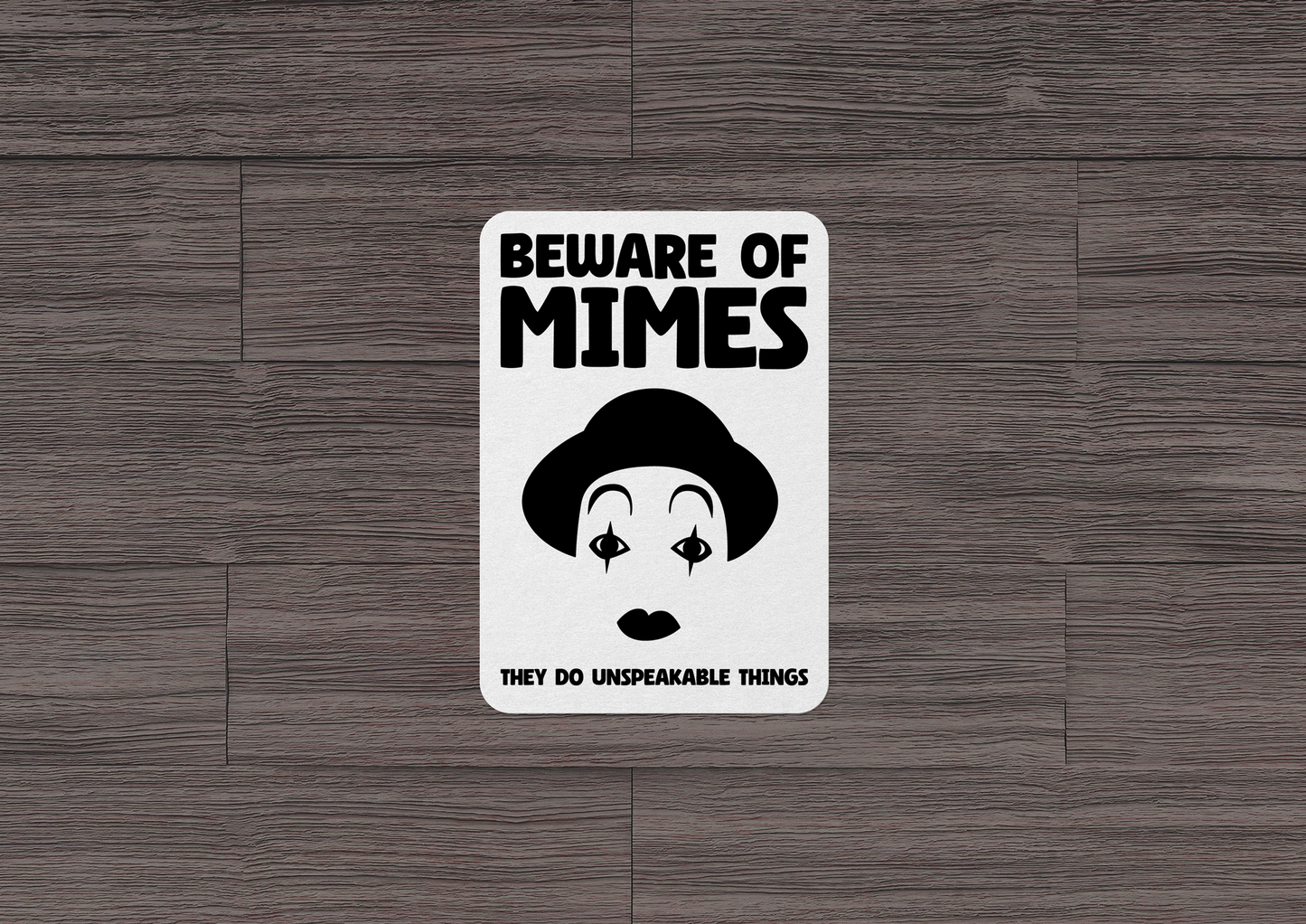 Beware of Mimes STICKER OR MAGNET