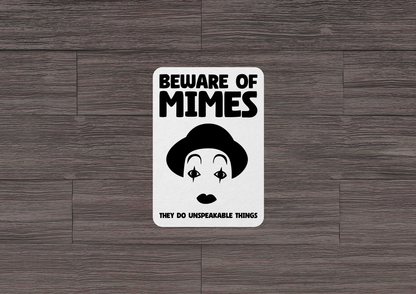 Beware of Mimes STICKER OR MAGNET