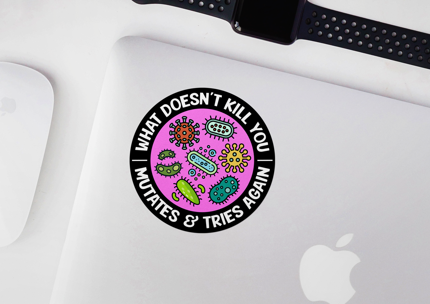 What Doesn't Kill You ~ Mutates and Tries Again STICKER OR MAGNET