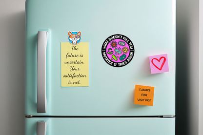 What Doesn't Kill You ~ Mutates and Tries Again STICKER OR MAGNET