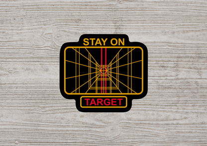 Stay On Target STICKER OR MAGNET