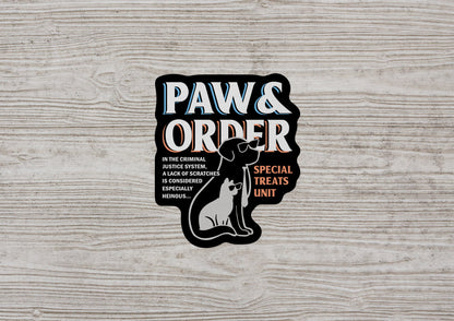 Paw & Order * STICKER OR MAGNET * Die-Cut | Vinyl | Decal | Waterproof | Weatherproof