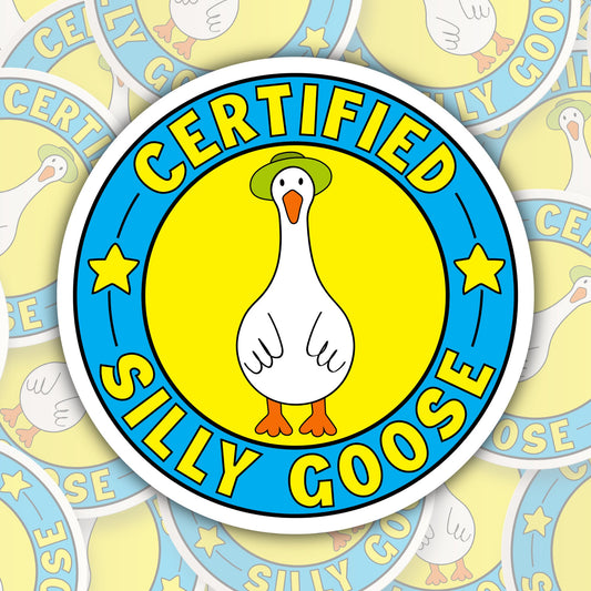 Certified Silly Goose * STICKER OR MAGNET * Die-Cut | Vinyl | Decal | Waterproof | Weatherproof