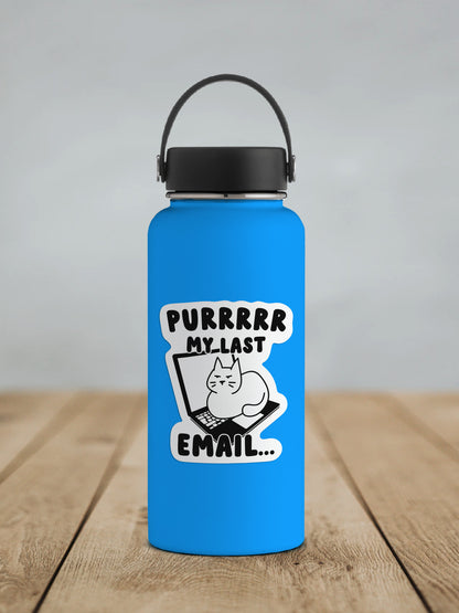 Purr My Last Email * STICKER OR MAGNET * Die-Cut | Vinyl | Decal | Waterproof | Weatherproof