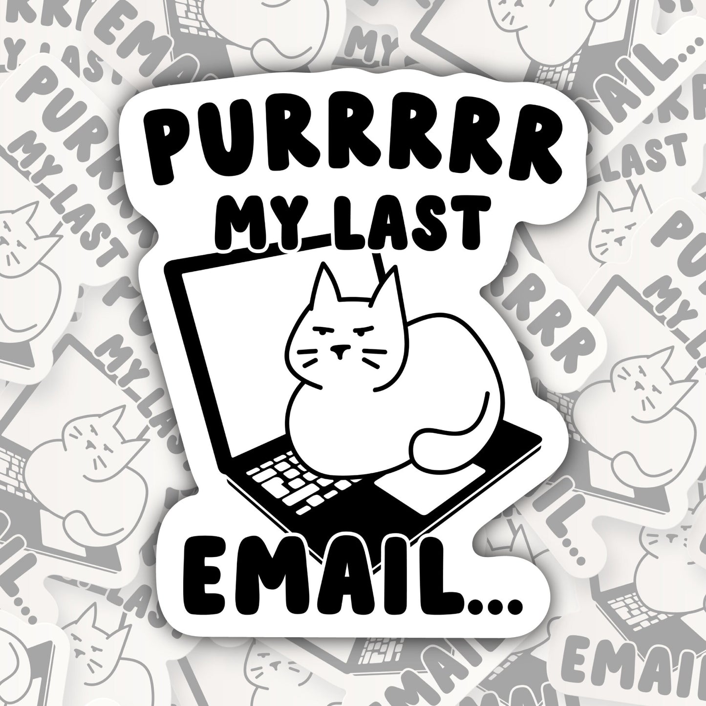 Purr My Last Email * STICKER OR MAGNET * Die-Cut | Vinyl | Decal | Waterproof | Weatherproof