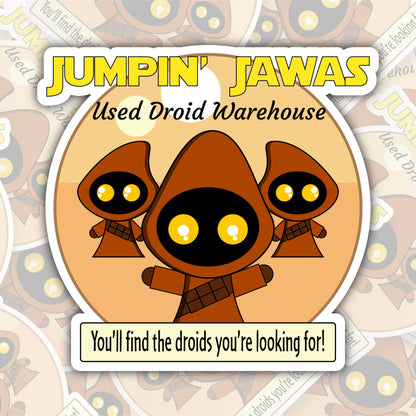 Jumpin' Jawas Used Droid Warehouse * STICKER OR MAGNET * Die-Cut | Vinyl | Decal | Waterproof | Weatherproof