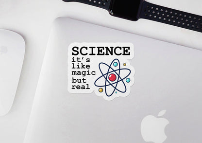 Science It's Like Magic But Real * STICKER OR MAGNET * Die-Cut | Vinyl | Decal | Waterproof | Weatherproof