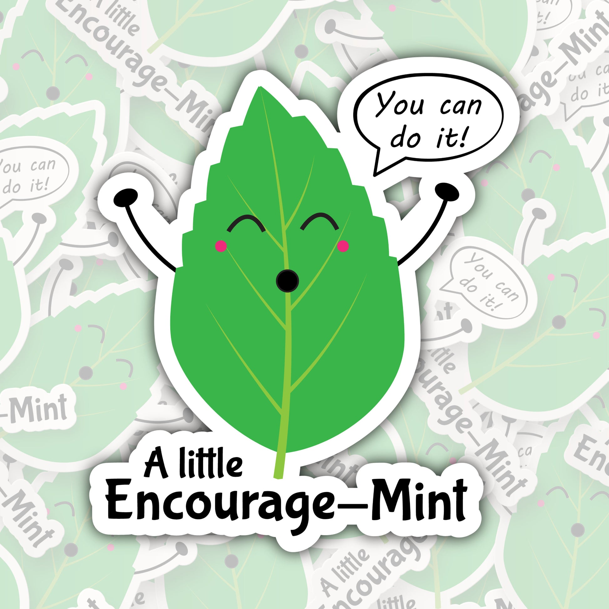 A Little Encourage-Mint * STICKER OR MAGNET * Die-Cut | Vinyl | Decal | Waterproof | Weatherproof