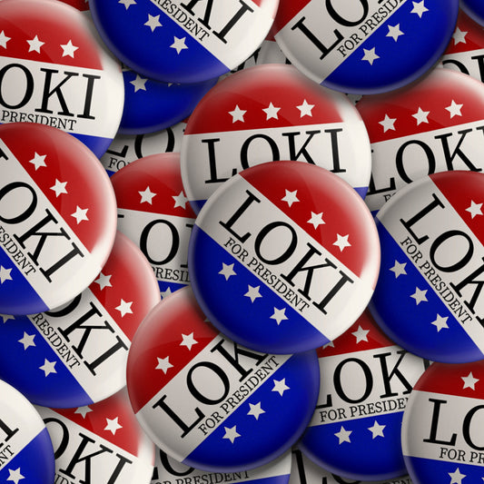 LOKI FOR PRESIDENT 1.75 inch Pinback Button or Magnet