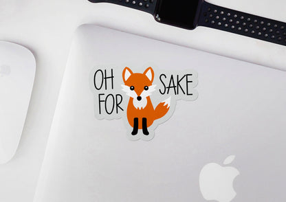 Oh For Fox Sake * STICKER OR MAGNET * Die-Cut | Vinyl | Decal | Waterproof | Weatherproof