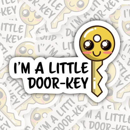 I'm A Little Door-Key * STICKER OR MAGNET * Die-Cut | Vinyl | Decal | Waterproof | Weatherproof