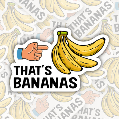 That's Bananas * STICKER OR MAGNET * Die-Cut | Vinyl | Decal | Waterproof | Weatherproof