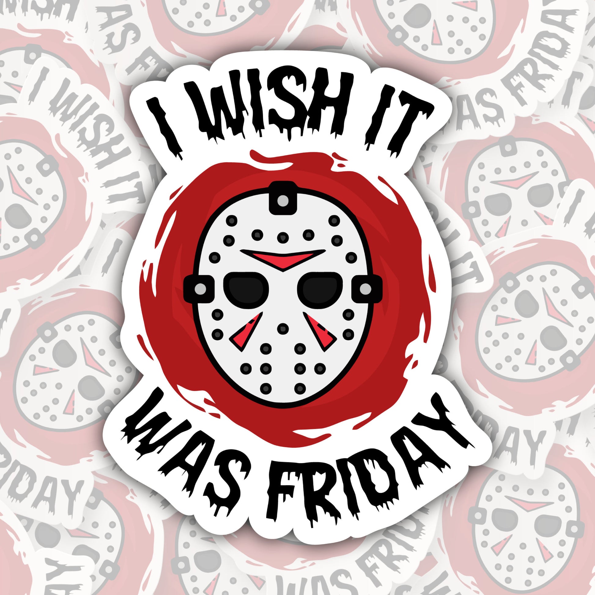 I Wish It Was Friday * STICKER OR MAGNET * Die-Cut | Vinyl | Decal | Waterproof | Weatherproof