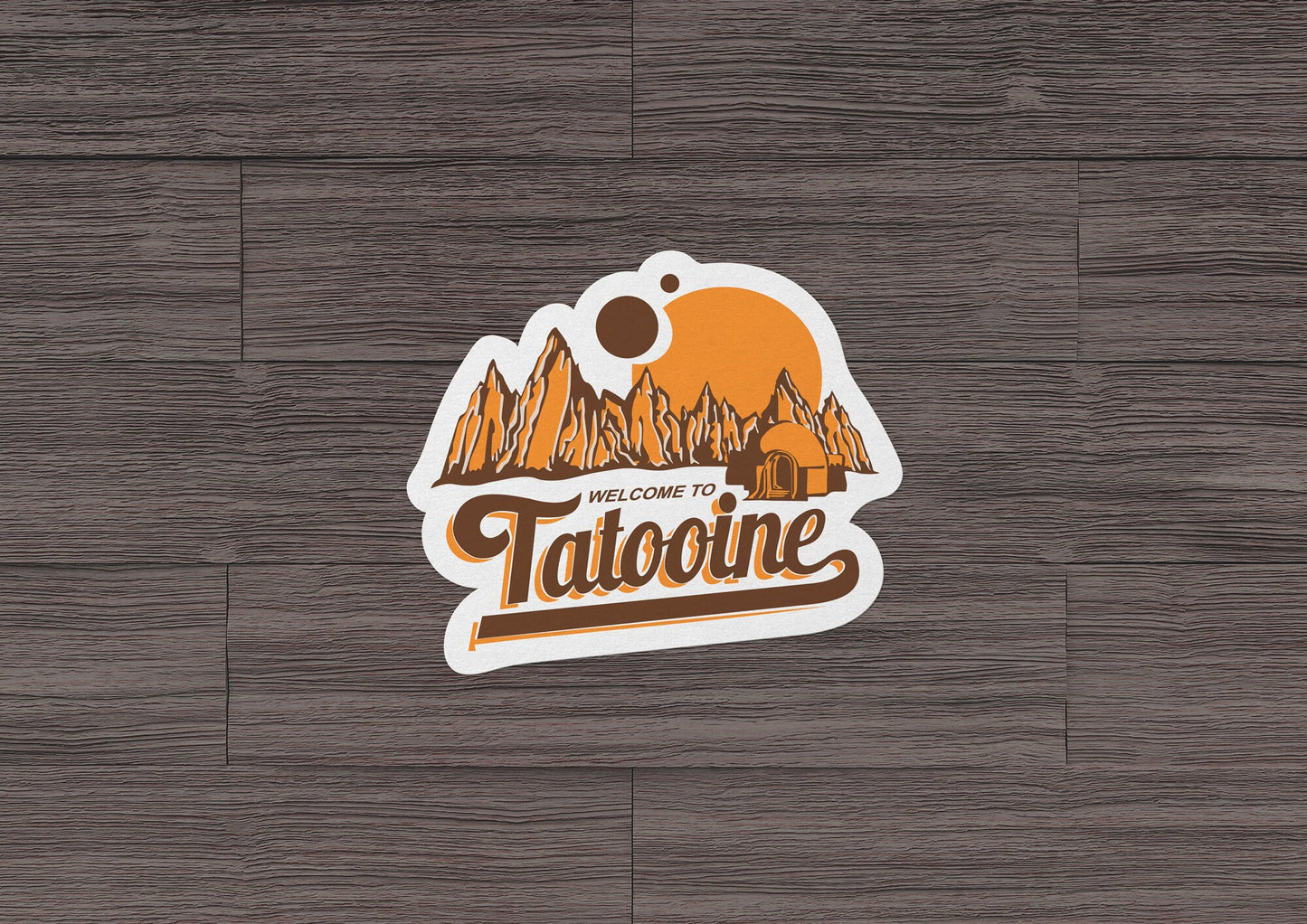 Welcome to Tatooine * STICKER OR MAGNET * Die-Cut | Vinyl | Decal | Waterproof | Weatherproof