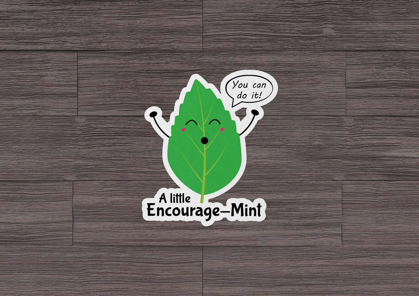 A Little Encourage-Mint * STICKER OR MAGNET * Die-Cut | Vinyl | Decal | Waterproof | Weatherproof