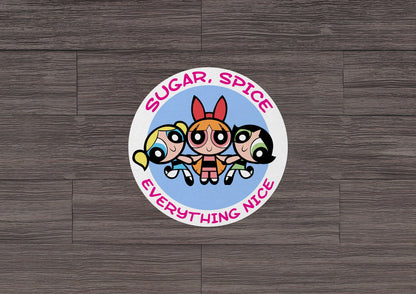 The Powerpuff Girls ~ Sugar Spice Everything Nice * STICKER OR MAGNET * Die-Cut | Vinyl | Decal | Waterproof | Weatherproof