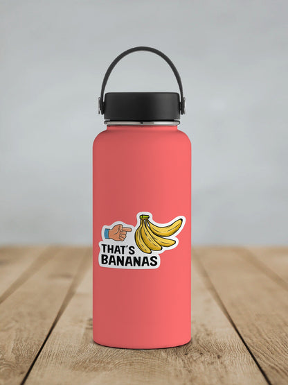 That's Bananas * STICKER OR MAGNET * Die-Cut | Vinyl | Decal | Waterproof | Weatherproof