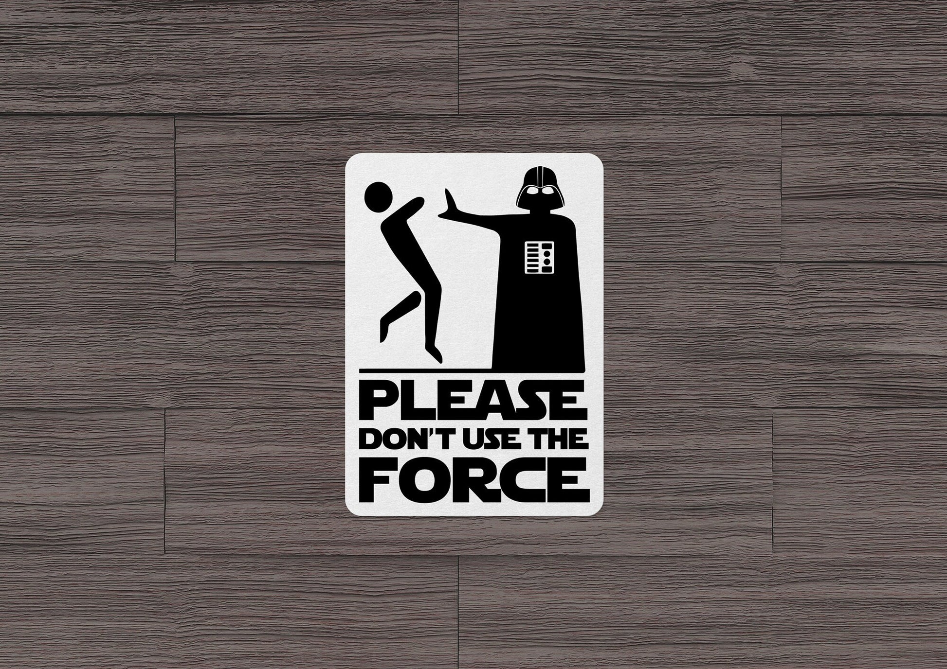 Please Don't Use The Force * STICKER OR MAGNET * Die-Cut | Vinyl | Decal | Waterproof | Weatherproof