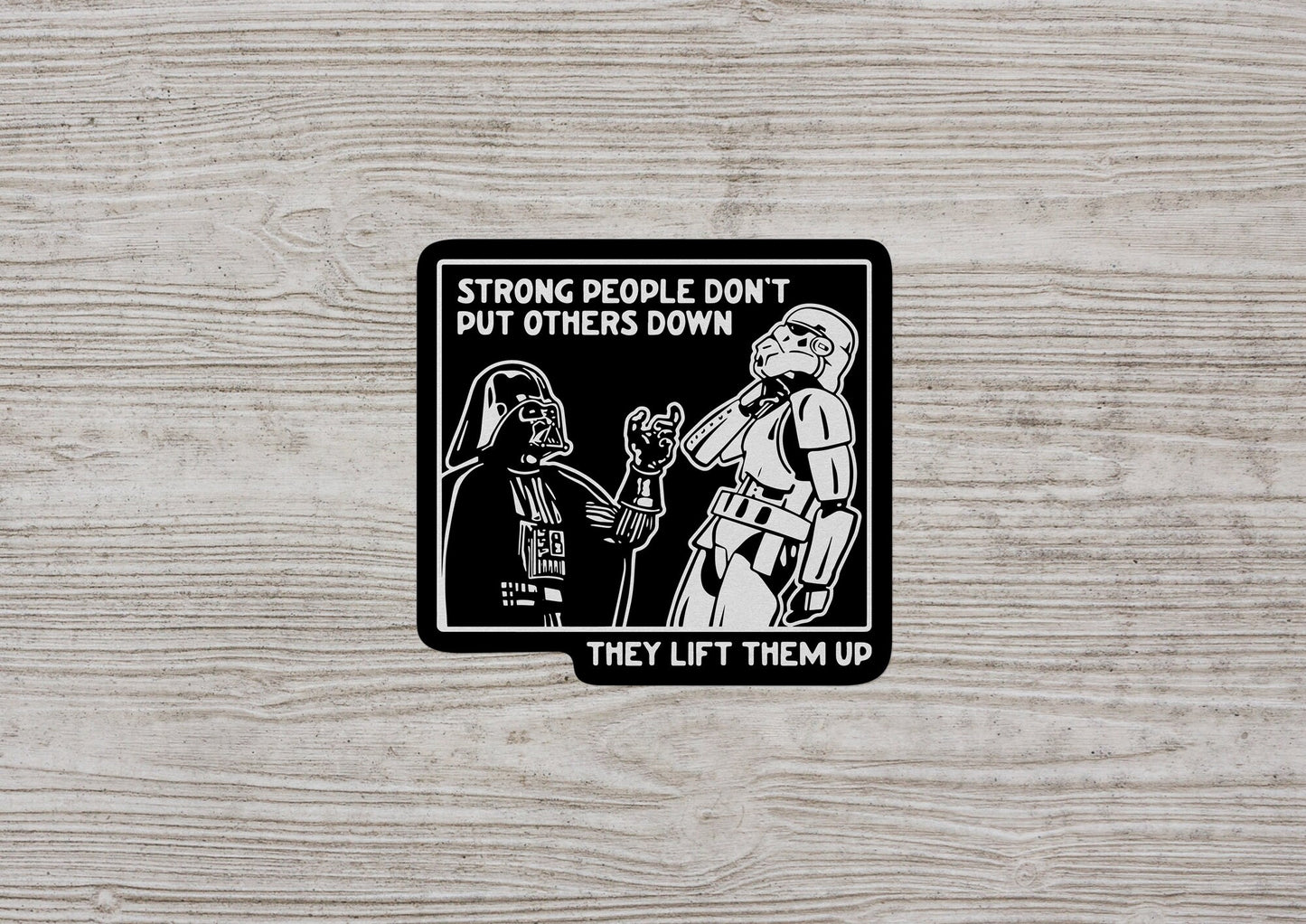 Strong People Don't Put Others Down They Lift Them Up * STICKER OR MAGNET * Die-Cut | Vinyl | Decal | Waterproof | Weatherproof