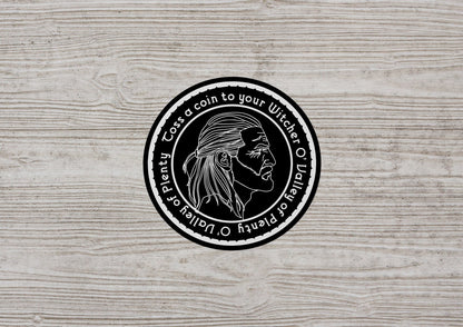 Toss A Coin To Your Witcher * STICKER OR MAGNET * Die-Cut | Vinyl | Decal | Waterproof | Weatherproof