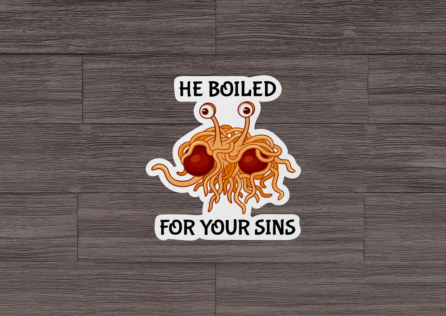 Flying Spaghetti Monster ~ Pastafarian ~ He Boiled For Your Sins * STICKER OR MAGNET * Die-Cut | Vinyl | Decal | Waterproof | Weatherproof