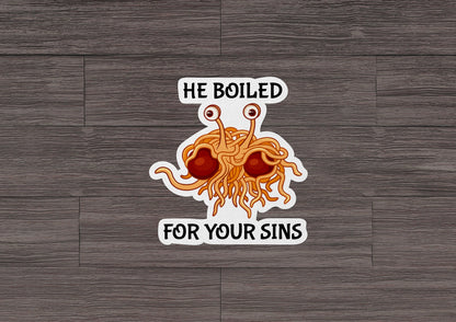 Flying Spaghetti Monster ~ Pastafarian ~ He Boiled For Your Sins * STICKER OR MAGNET * Die-Cut | Vinyl | Decal | Waterproof | Weatherproof