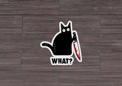 What? Cat * STICKER OR MAGNET * Die-Cut | Vinyl | Decal | Waterproof | Weatherproof