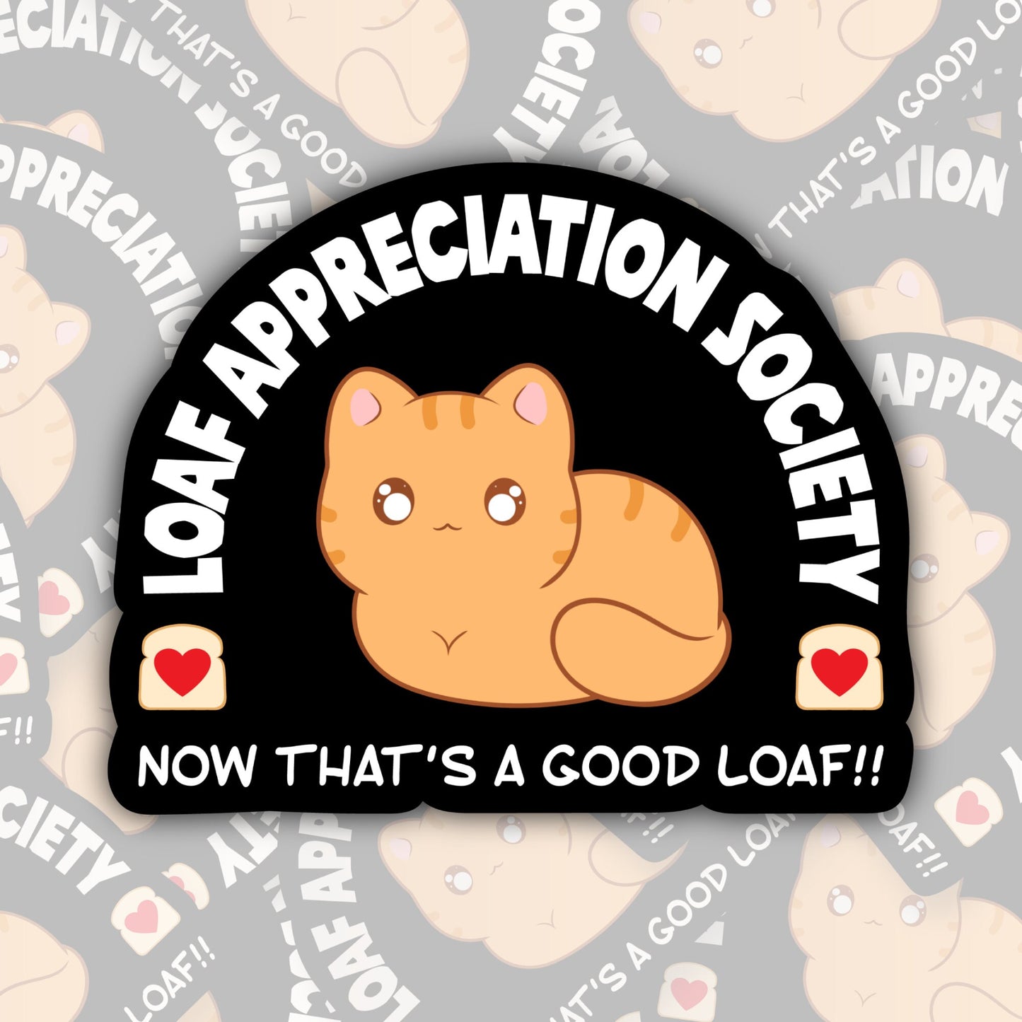 Loaf Appreciation Society * STICKER OR MAGNET * Die-Cut | Vinyl | Decal | Waterproof | Weatherproof