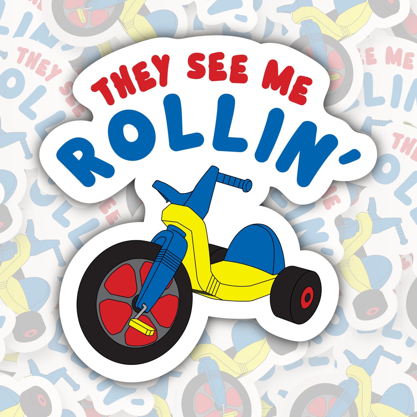 They See Me Rollin' * STICKER OR MAGNET * Die-Cut | Vinyl | Decal | Waterproof | Weatherproof