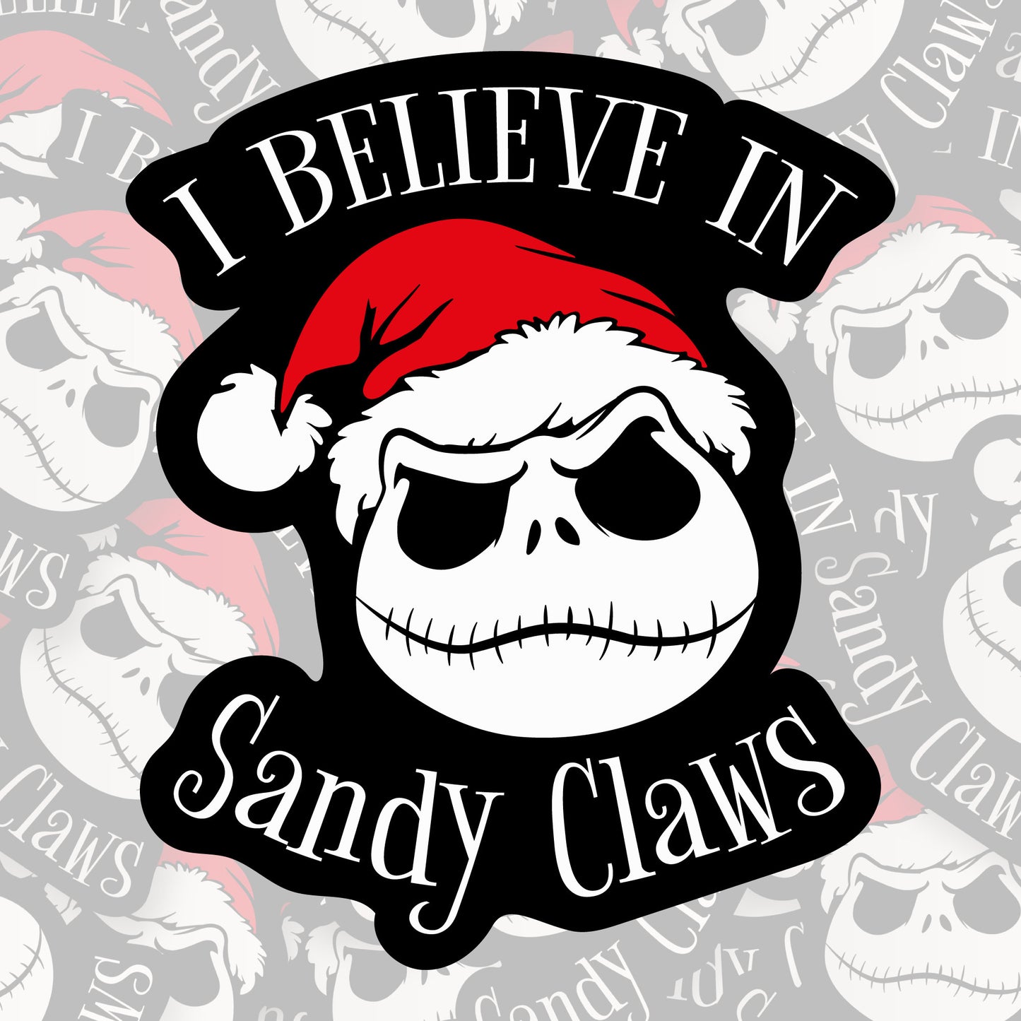 I Believe In Sandy Claws * STICKER OR MAGNET * Die-Cut | Vinyl | Decal | Waterproof | Weatherproof