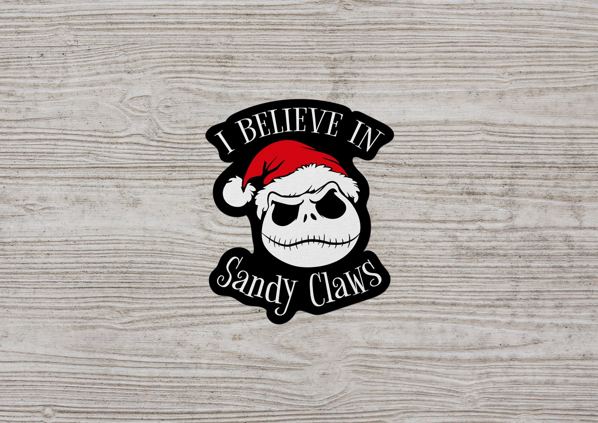 I Believe In Sandy Claws * STICKER OR MAGNET * Die-Cut | Vinyl | Decal | Waterproof | Weatherproof