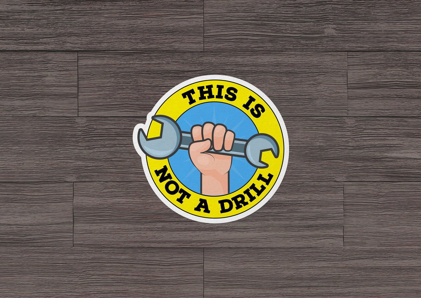 This Is Not A Drill * STICKER OR MAGNET * Die-Cut | Vinyl | Decal | Waterproof | Weatherproof