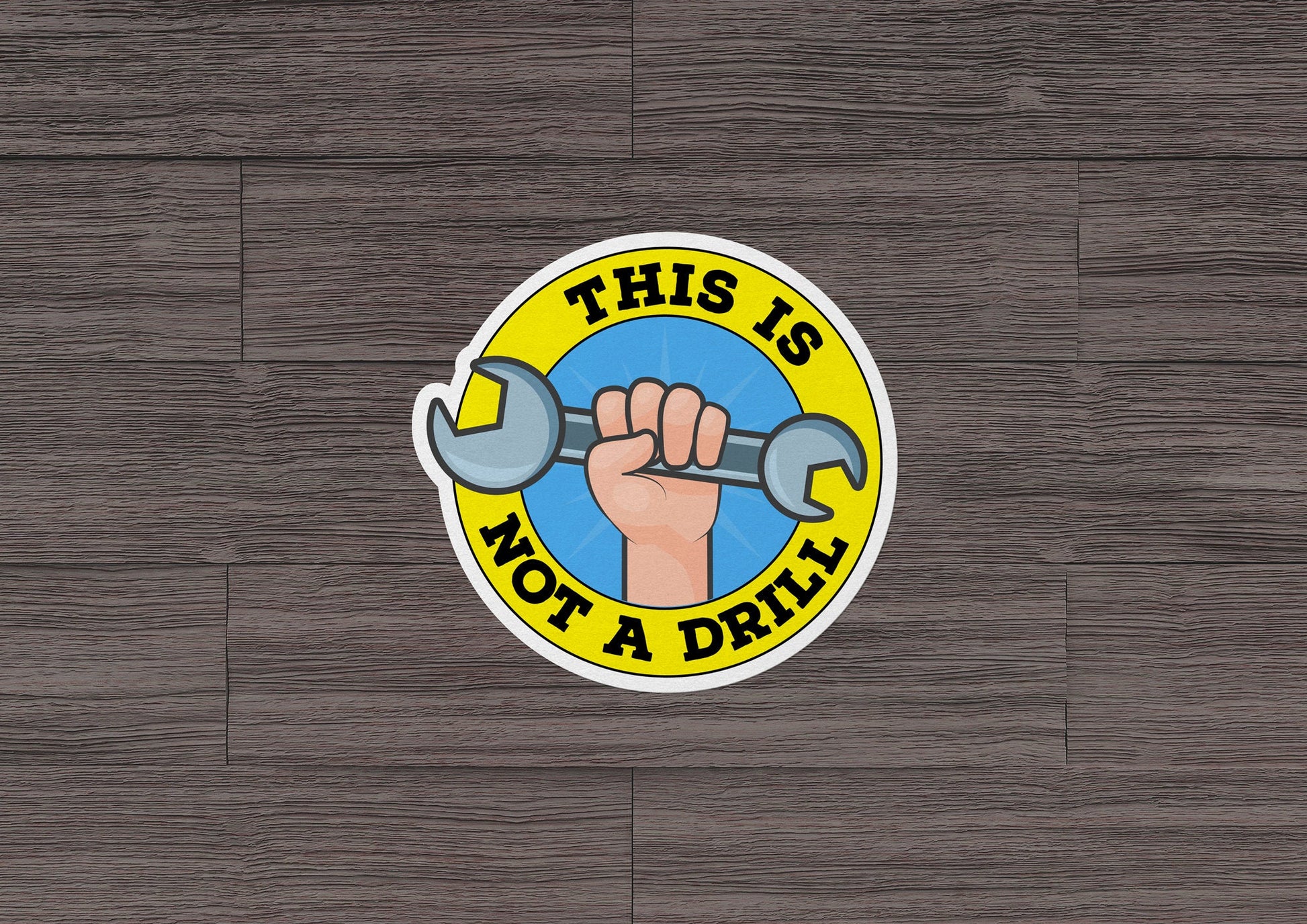 This Is Not A Drill * STICKER OR MAGNET * Die-Cut | Vinyl | Decal | Waterproof | Weatherproof