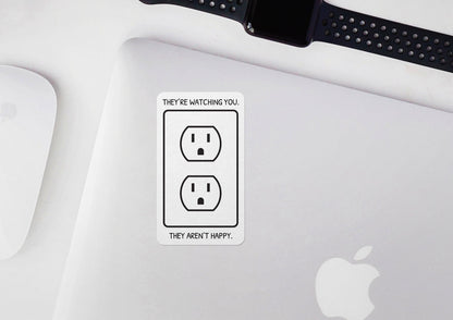 They're Watching You. They aren't Happy. * STICKER OR MAGNET * Die-Cut | Vinyl | Decal | Waterproof | Weatherproof