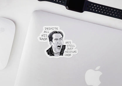 Despite All His Rage He Is Still Just Nicolas Cage * STICKER OR MAGNET * Die-Cut | Vinyl | Decal | Waterproof | Weatherproof