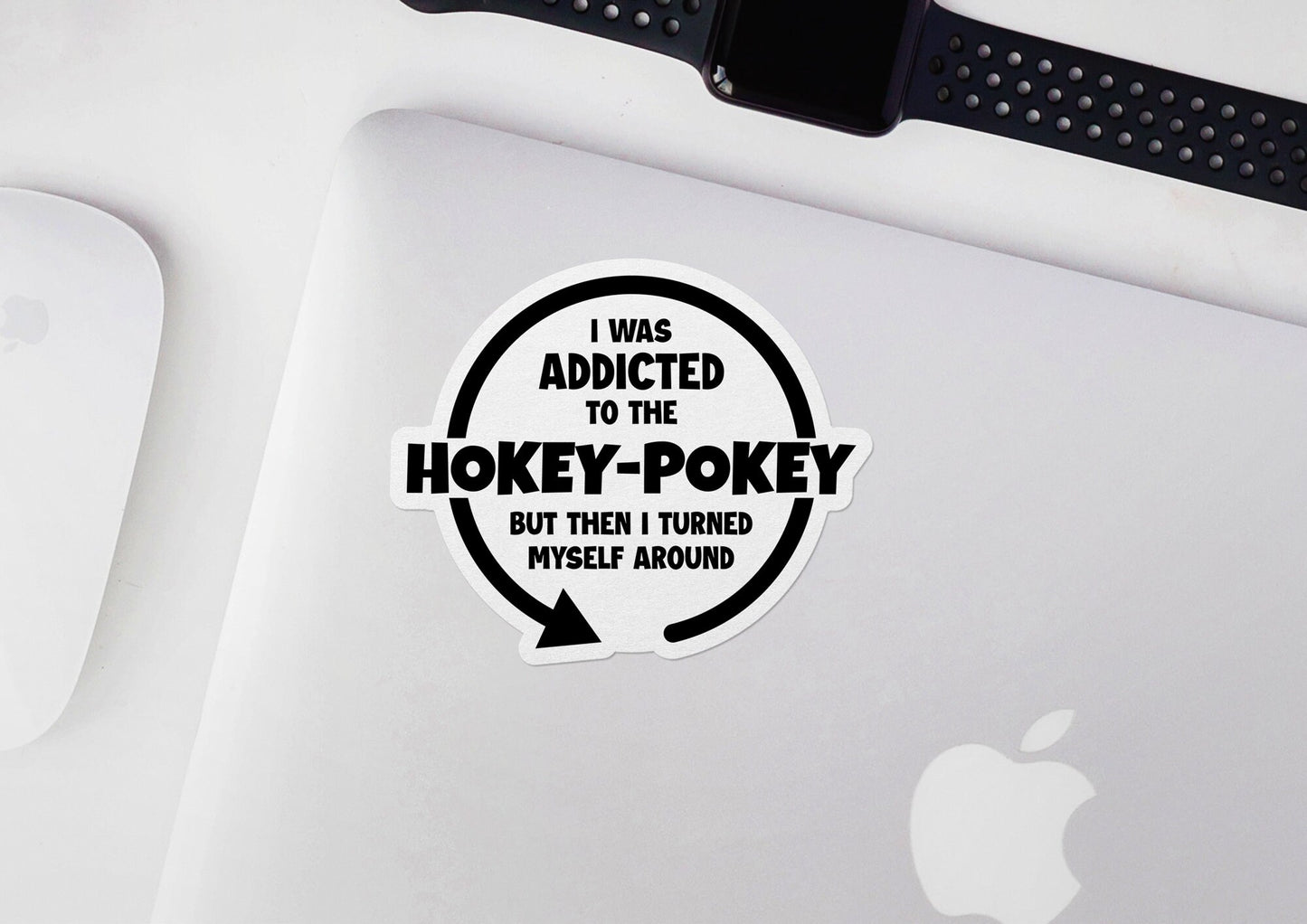 I Was Addicted to the Hokey-Pokey * STICKER OR MAGNET * Die-Cut | Vinyl | Decal | Waterproof | Weatherproof