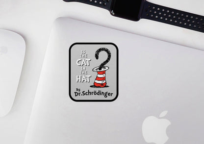 Is The Cat In The Hat By Dr Schrodinger * STICKER OR MAGNET * Die-Cut | Vinyl | Decal | Waterproof | Weatherproof