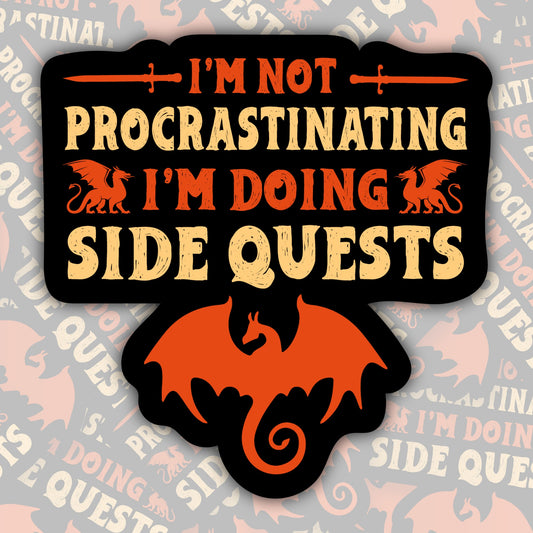 I'm Not Procrastinating I'm Doing Side Quests * STICKER OR MAGNET * Die-Cut | Vinyl | Decal | Waterproof | Weatherproof